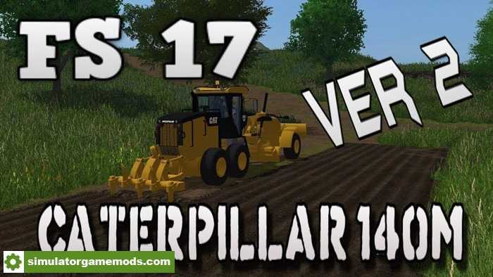 FS17 – Caterpillar 140M Road Grader Final