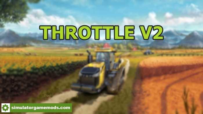 FS17 – Throttle V 2.0 Mod