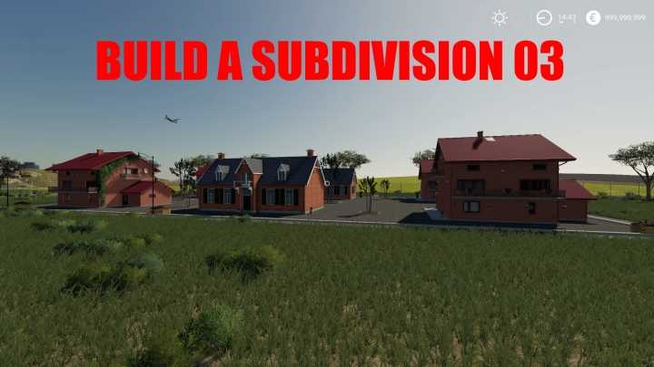 Build A Subdivision 03 V1.0 FS19