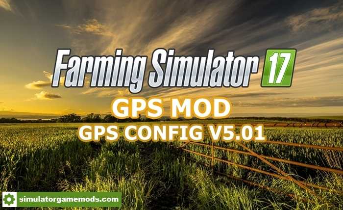 FS17 – GPS Mod & GPS Config V5.01