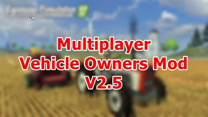 FS17 Multiplayer Vehicle Owners V 2.5