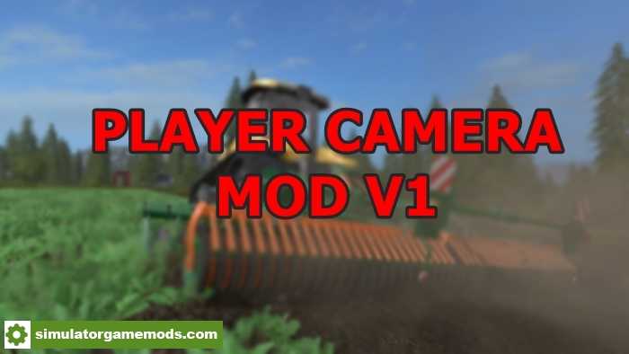 FS17 – Player Camera Mod V 17