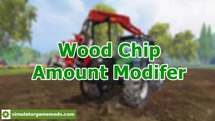 FS17 – Income Mod – Wood Chip Amount Modifer