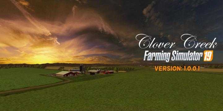 FS19 – Clovercreek Map V1.0.0.1