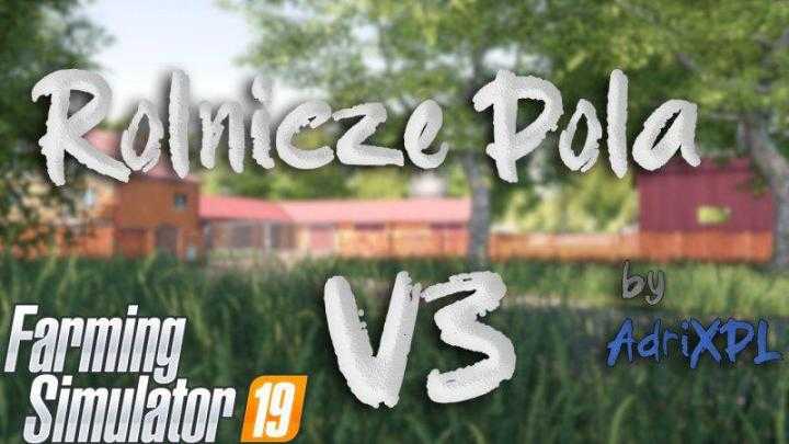 FS19 – Rolnicze Pola Map V3