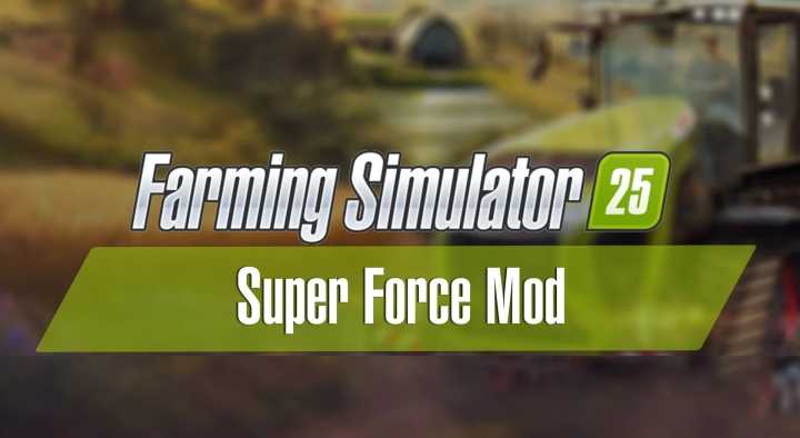 FS25 Super Force Multiplayer Compatible V1.0.0.1