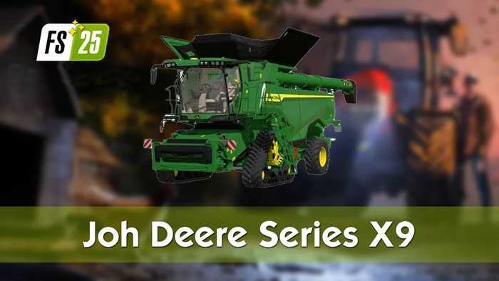 FS25 Series X9 Combine Version V1.0